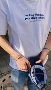 "making friends in your 20s" T-Shirt