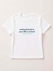"Making Friends in your 20s" Baby Tee