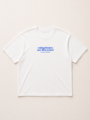 "making friends in your 20s" T-Shirt